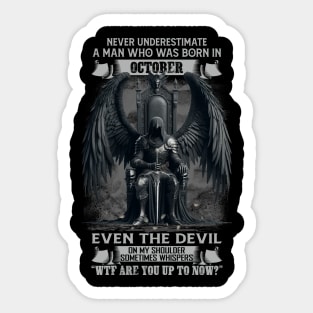 Never Underestimate A Man Who Was Born In October Even The Devil Sometimes Whispers Sticker